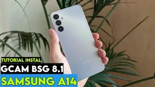 TUTORIAL CARA PASANG GCAM + CONFIG TERBARU SAMSUNG A14 - GOOGLE CAMERA SAMSUNG A14