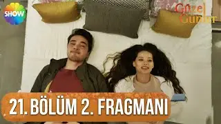 Güzel Günler 21. Bölüm 2. Fragmanı | İlk Gecemiz!