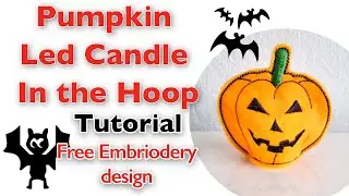Pumpkin Led Candle  In the Hoop/ Free Embroidery design