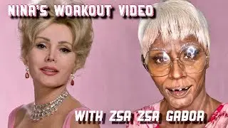 Workout With Me And Zsa Zsa Gabor