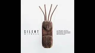 Silent Witness - Bamanan feat. Moussa Diallo (2022)