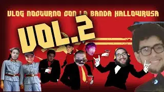 VLOG NOCTURNO CON LA BANDA HALLOWRUSA VOL.2