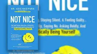 Not Nice by Dr. Aziz Gazipura – Full Summary | Book Summareez
