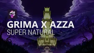 Grima x Azza - Super Natural