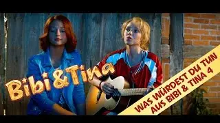 BIBI & TINA 4: Was Würdest Du Tun - Das offizielle Musikvideo