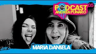 María Daniela Podcast #5 Andrea Punaro TFKTV