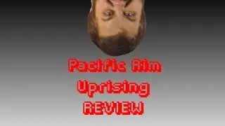 Pacific Rim: Uprising - Movie Review