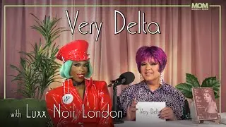 Very Delta #77 with Luxx Noir London: 