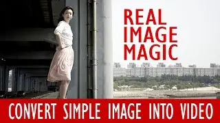 HOW TO CONVERT SIMPLE IMAGE INTO VIDEO II IMAGE MAGIC