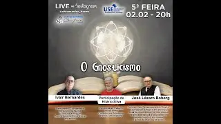 Live  O GNOSTICISMO com José Lázaro Boberg e Ivair Bernardes