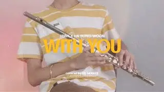 Jimin X Ha Sung-Woon - With You (Our Blues OST Part 4) | Flute Cover by Eis Markee