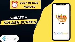 How to Create a Splash Screen in Flutter | Just In 1 Minute | 2022