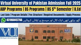 Virtual University Admission 2025 | VU Admission 2025 | Virtual University of Pakistan