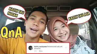 Q&A - PERTAMA KALI WIK WIK DIMANA ?