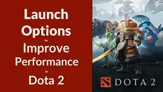 Launch Options to Improve Performance of Dota 2 in Low End PCs and Laptops