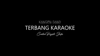 Kangen Band -  Terbang Bersamaku Karaoke (Minus One)