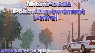 🔴 Florida State Roleplay - Miami Dade Police Department - LIVE Patrol W/ Voice Chat🔴