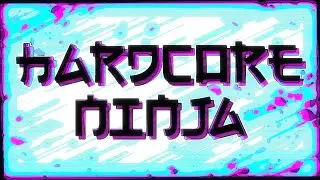 HARDCORE NINJA
