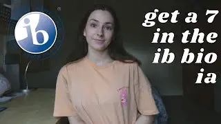 how to get a 7 in the ib biology ia