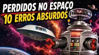 LOST IN SPACE - 10 ABSURD MISTAKES