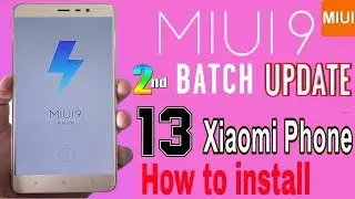Install MIUI 9 Beta Developer Rom For  Second Batch  |  MI 13 Others Phone Devices NOW