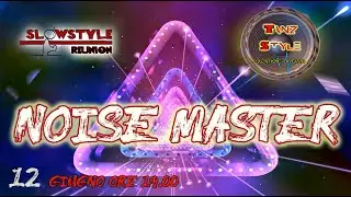 60_SlowStyle Reunion - NOISE MASTER (12.06.2020)