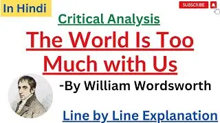 The World Is Too Much with Us by William Wordsworth|Summary and Analysis in Hindi