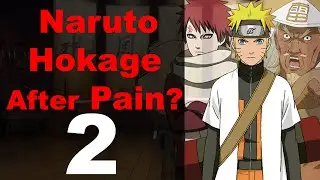 What If Naruto Became Hokage After Pain? Part 2 