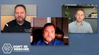 Don’t Be Insecure Podcast - Guest: Dr. Ed Harris