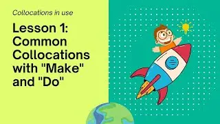 Collocations in use_Lesson 1: Common Collocations with 