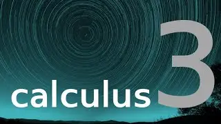 CALCULUS 3 Full Course