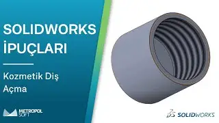SOLIDWORKS İpuçları | Kozmetik Diş Açma