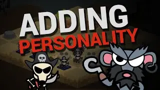Adding Personality To Your Game + PIRATS!