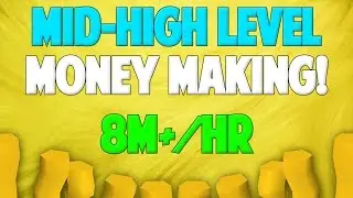 Runescape 2017/18 | Mid-High Level Money Making Guide