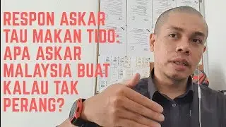 ISU TENTERA MAKAN TIDUR | RESPON BEKAS TENTERA | APA TENTERA BUAT KALAU TAK PERANG | ME VLOGGING