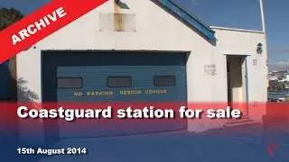IoM TV archive: Coastguard station for sale: 15.8.2014