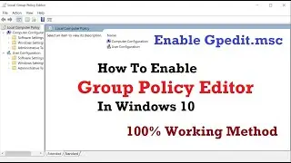 How To Enable Group Policy Editor In Windows 10 || Enable Gpedit.msc