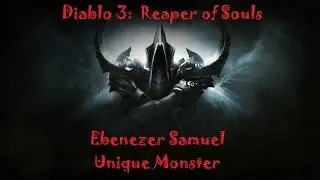 Diablo 3 RoS - Ebenezer Samuel Unique Monster - Post Patch