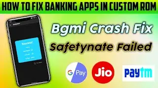 FIXED : Banking Apps , My Jio And Bgmi Crash On Rooted Devices And Custom Roms | Safetynate Fix