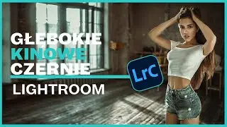Niezwykły Trik na Głębokie Czernie w Lightroom – Efekt WOW!