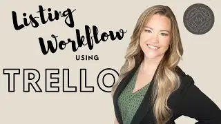 How to use TRELLO for listing workflow - step-by-step process