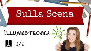 Recensione Libri #3 ''Lo spettacolo và in scena'' 2/2 ILLUMINOTECNICA