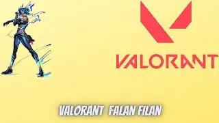 VALORANT FALAN FİLAN