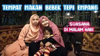 Tempat Makan BEBEK TEPI EMPANG ,Suasana Di Malam Hari