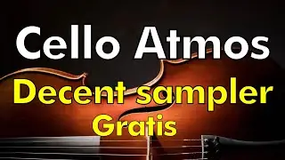 Cello Atmos - para Decent sampler gratis (Free plugins)