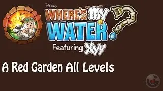 Where's My Water? Featuring XYY(A Red Garden) Walkthrough All Levels
