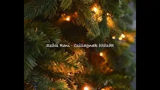 Szőcs Reni - Csillagnak öltözött (Lyrics videó)