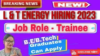 L&T Energy Off Campus Recruitment 2023 Registration | Hiring for Freshers | Apply Now Online