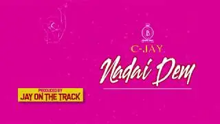 Nadai Dem - C-Jay