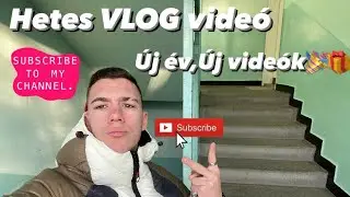 🎁VLOG🎁HETES*Új év,Új videó🎉